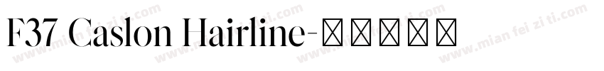 F37 Caslon Hairline字体转换